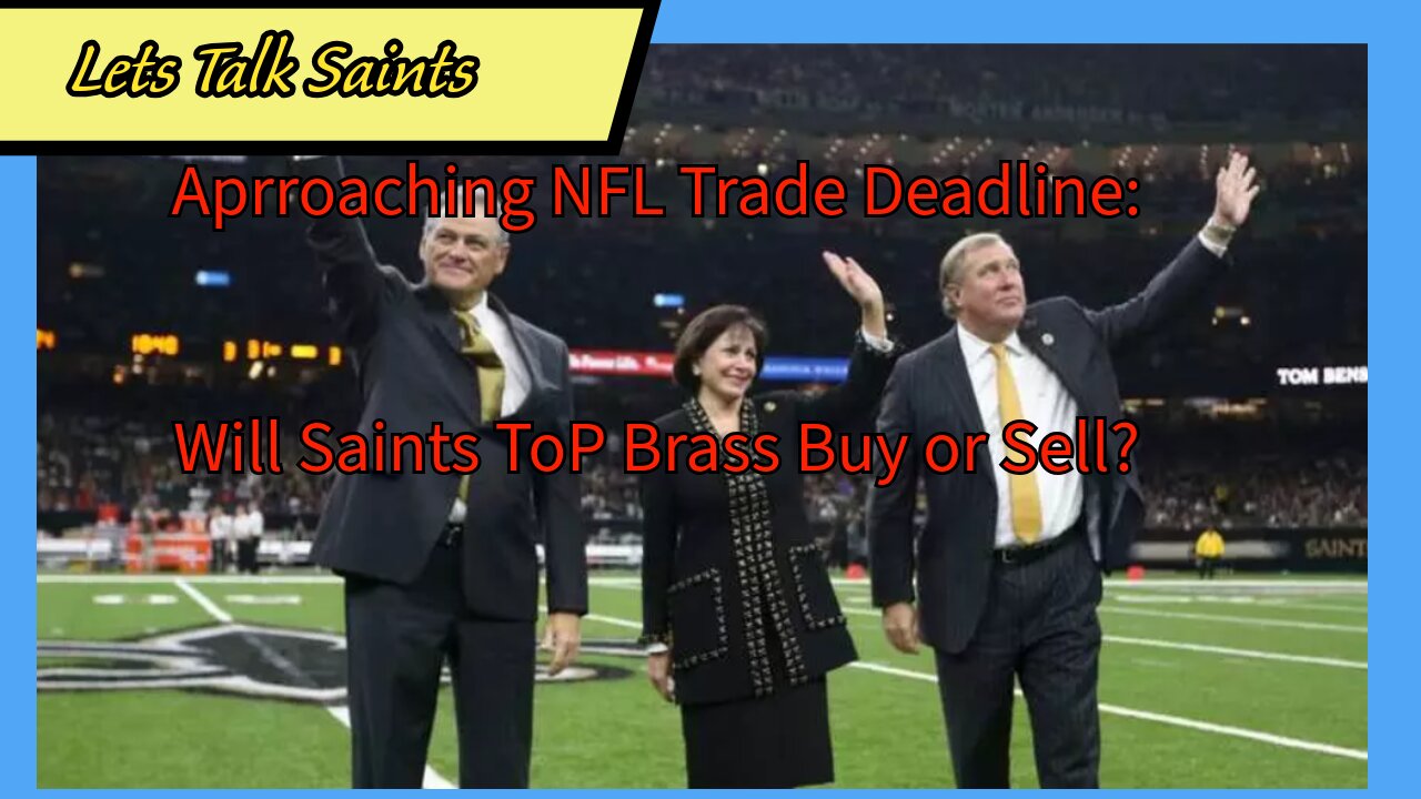 Saints Buy or Sell Trade Deadline? Three Key Questions!