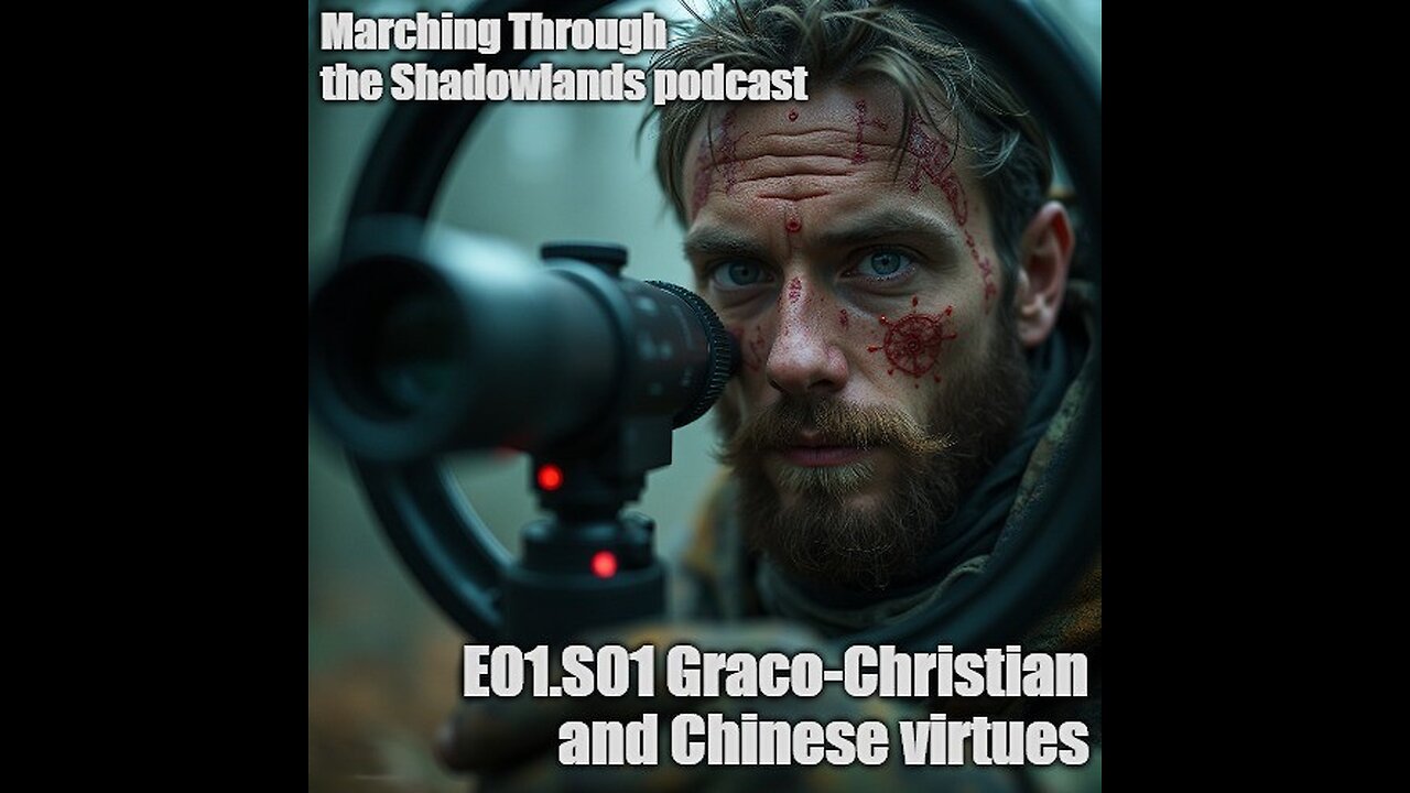 S01.E01 MTTSL Graeco-Christian and Chinese virtues