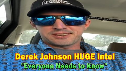 Derek Johnson HUGE Intel: "Everyone Needs to Know"