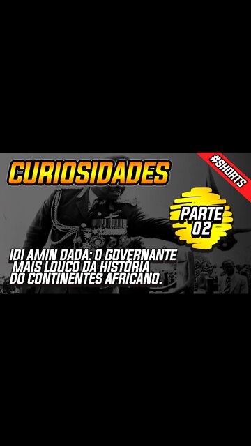 Idi Amin Dada: O Governante mais Louco da História do Continentes Africano. #shorts #historia