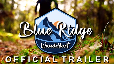 Blue Ridge Wanderlust Official Trailer