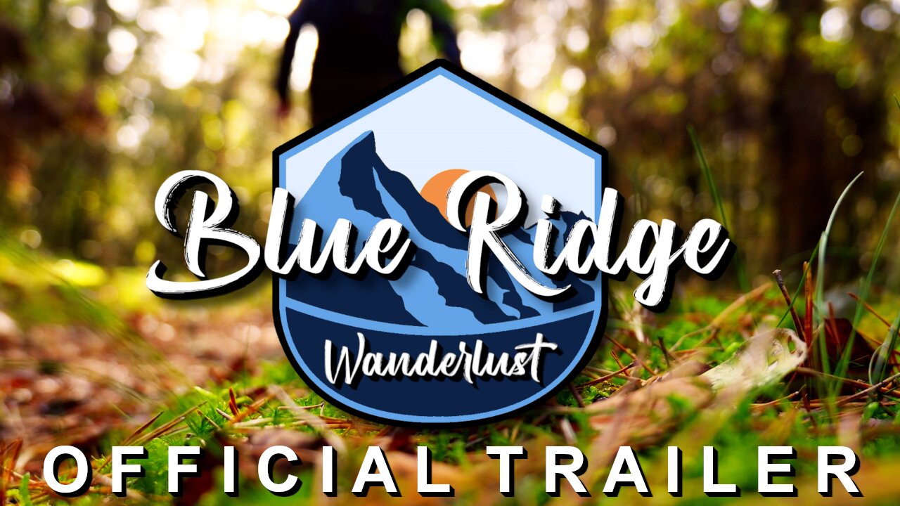 Blue Ridge Wanderlust Official Trailer