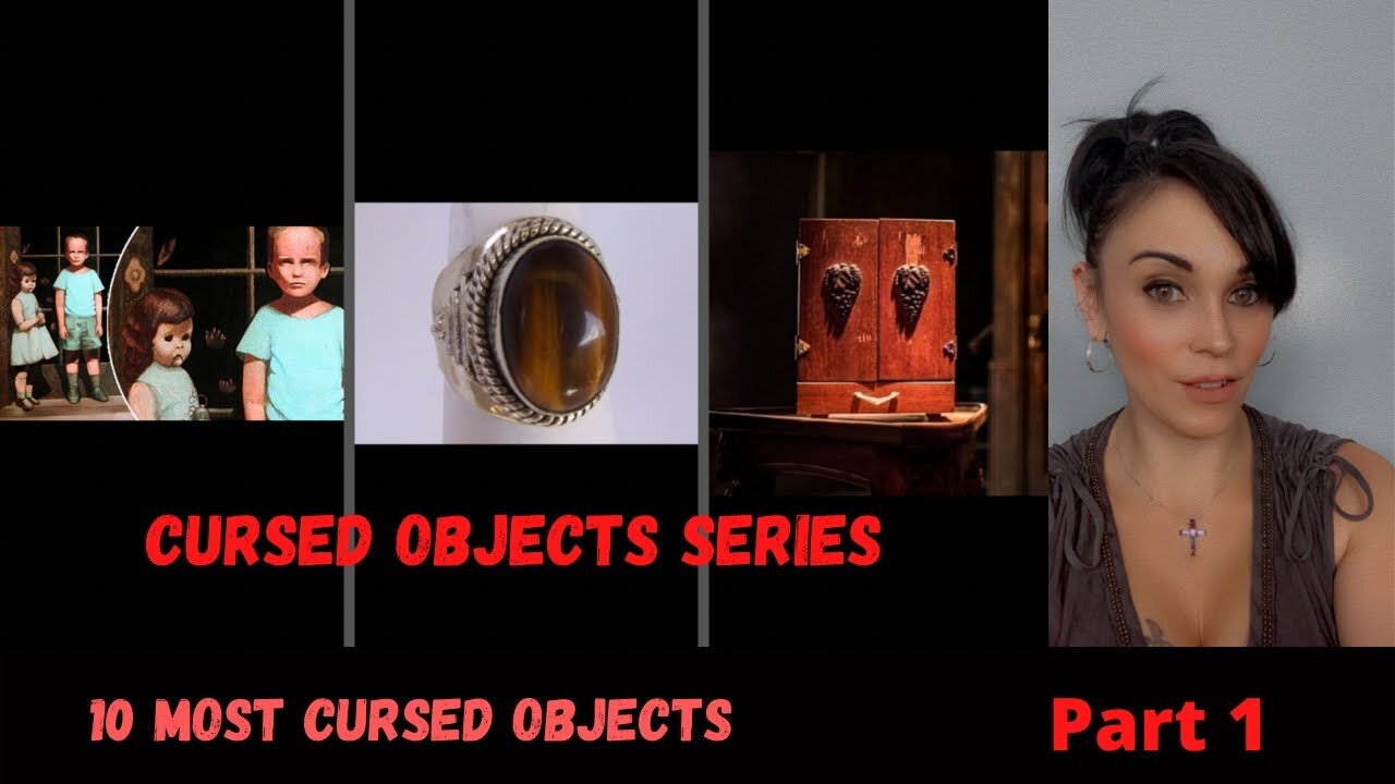 10 Of The Most Cursed Objects In The World; Part 1 of Cursed Objects Series