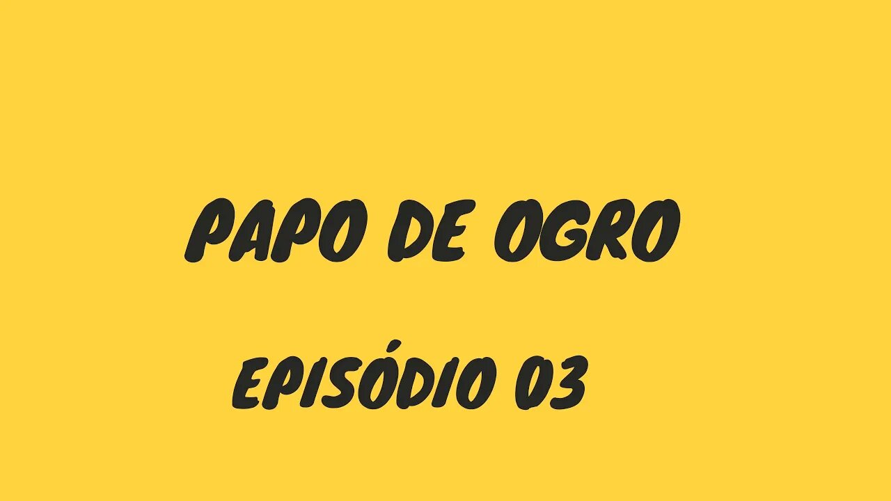 Papo de Ogro edição 3