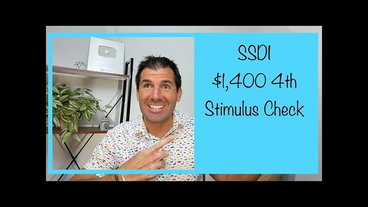 SSDI - $1,400 4th Stimulus Check Update - Social Security Disability