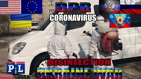 Ukraine War Rebel DPR Starts Coronavirus Cleansing