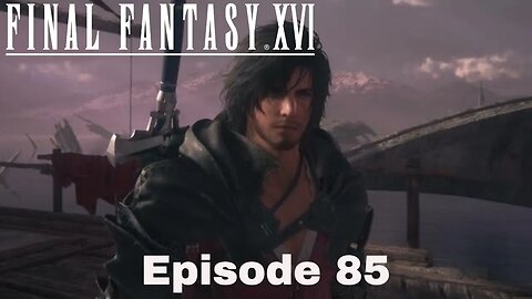 Final Fantasy XVI Episode 85 The New silverling