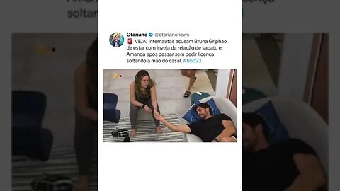 🚨 AGORA Bruna Griphao estao acusada de ter inveja da relacao de sapato e amanda O que voces acham