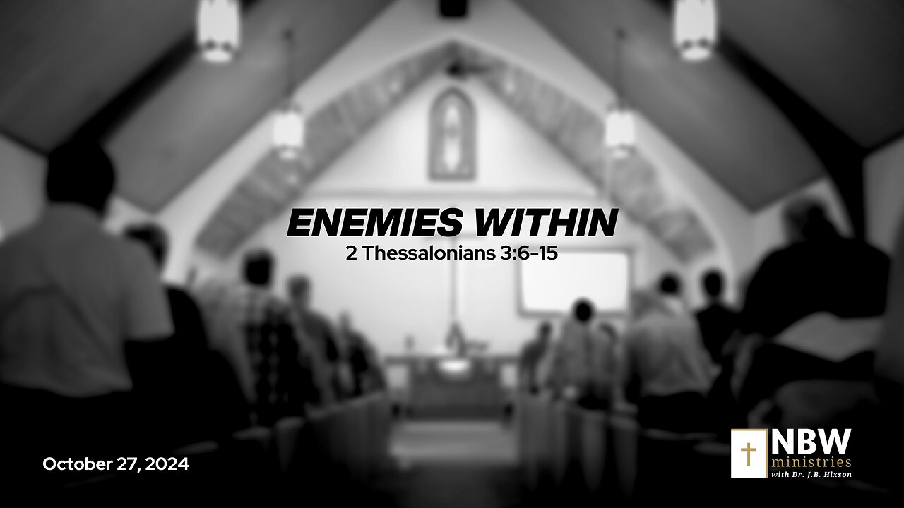 1050. Enemies Within (2 Thessalonians 3:6-15)