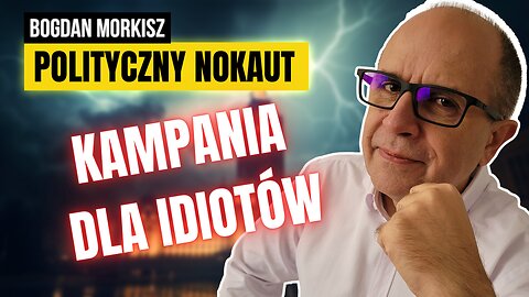 Polityczny nokaut - Kampania dla idiotów start 20.00