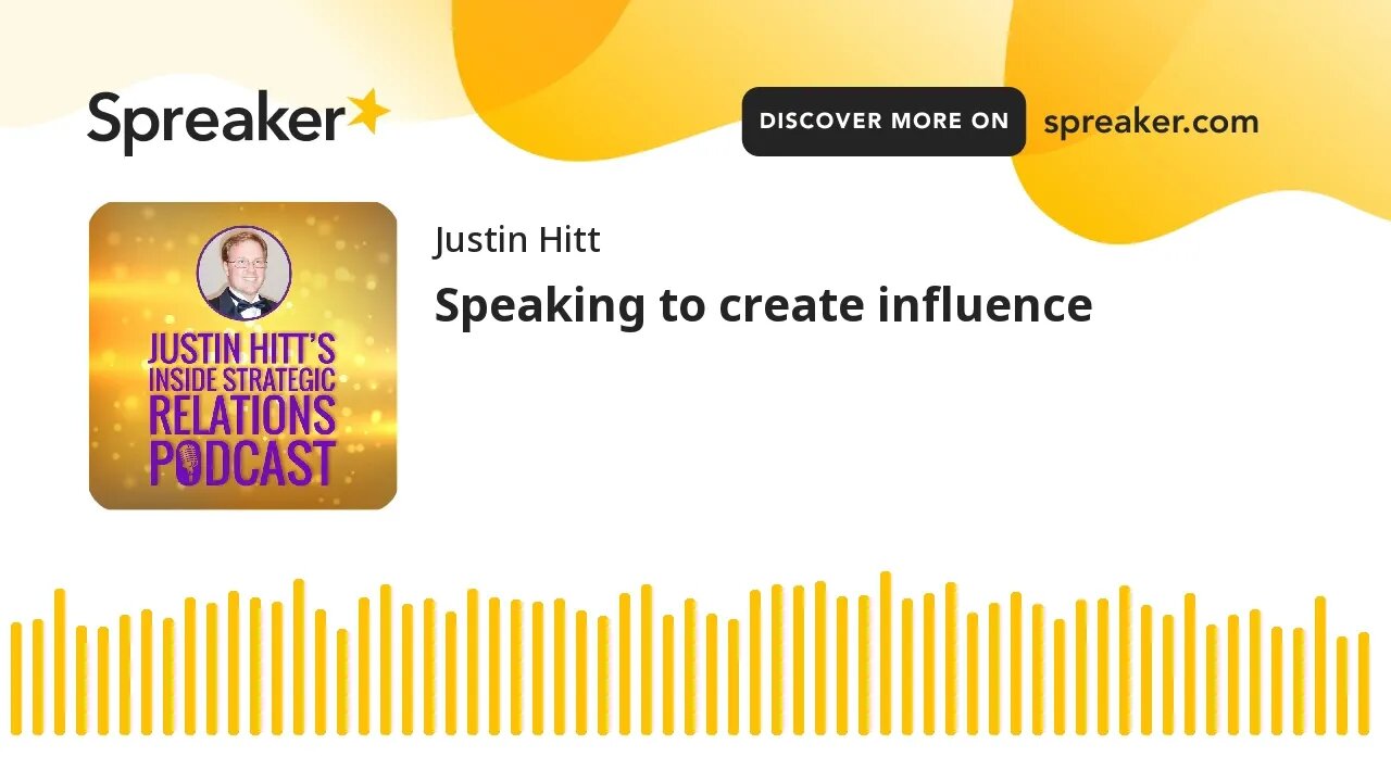Speaking to create influence