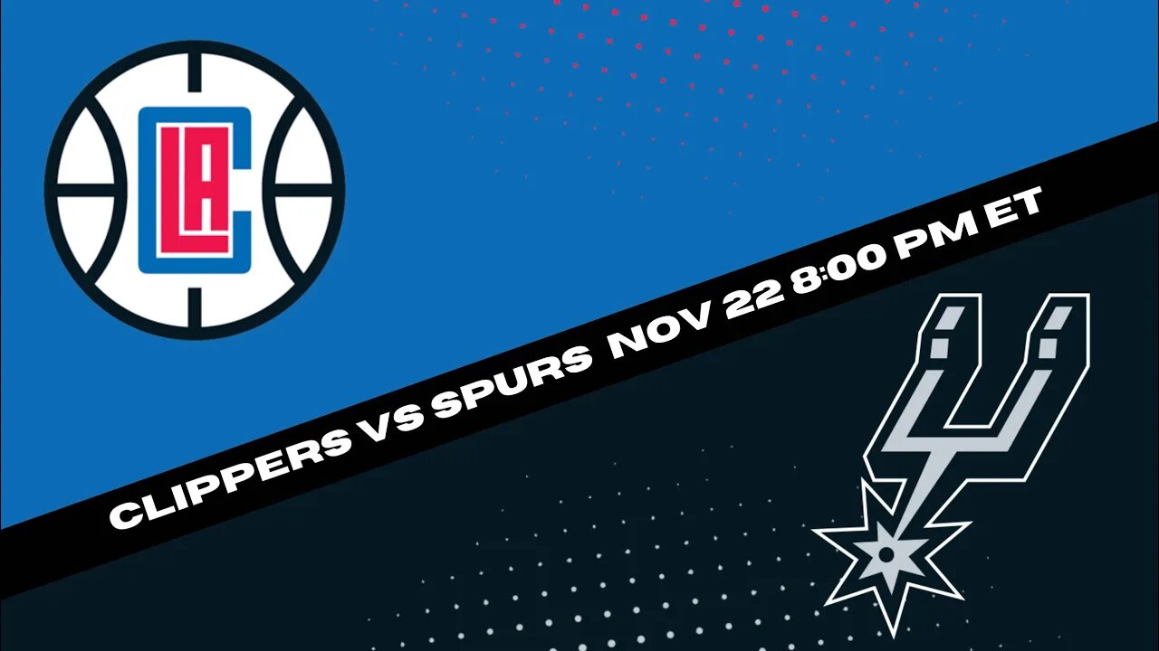 Los Angeles Clippers vs San Antonio Spurs | NBA Picks and Predictions for 11/22