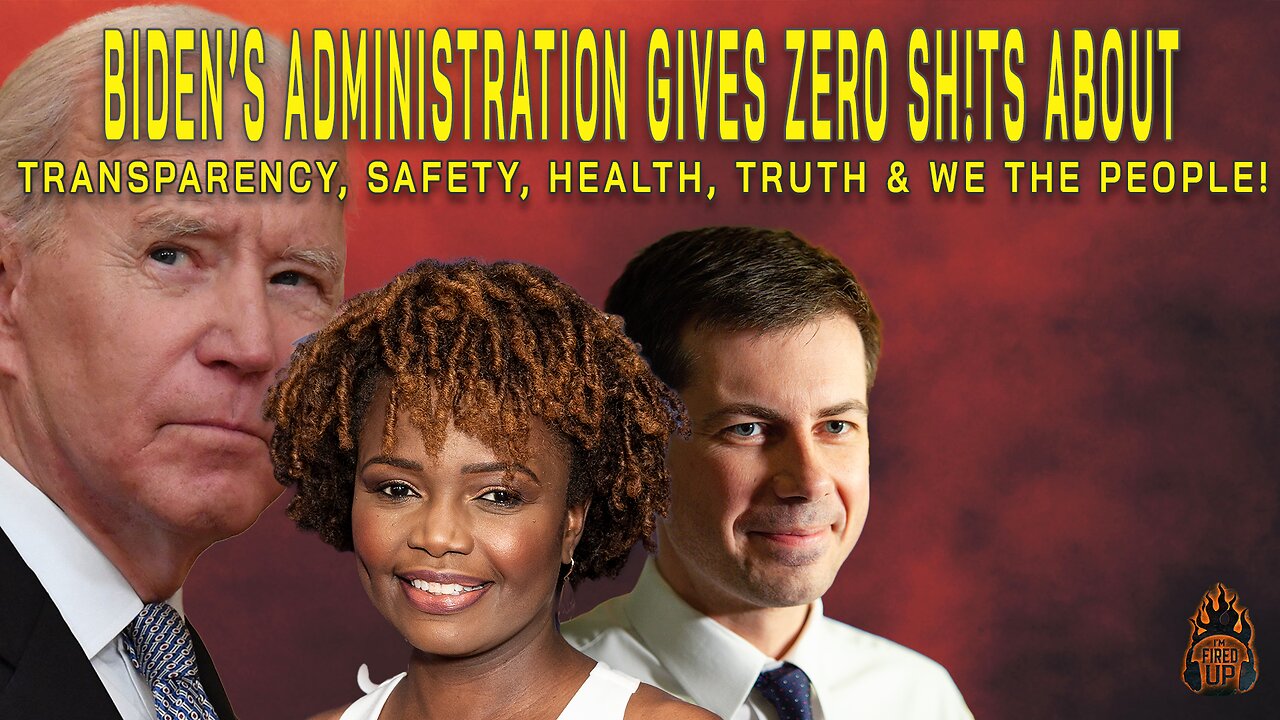 Biden’s Administration Gives Zero Sh!ts About Transparency, Safety, Health, Truth & We The People!