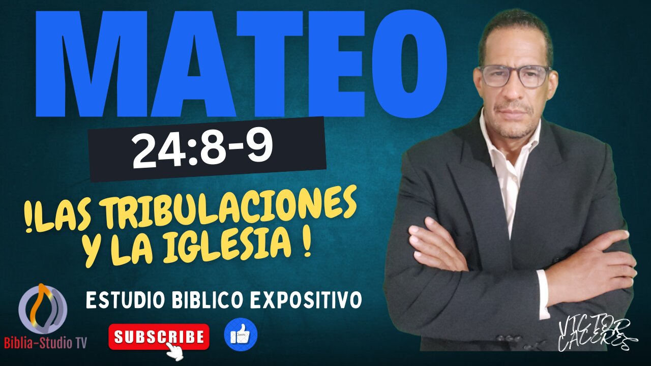 VIDEO#7-MATEO-24:8-9-LAS TRIBULACIONES Y LA IGLESIA.