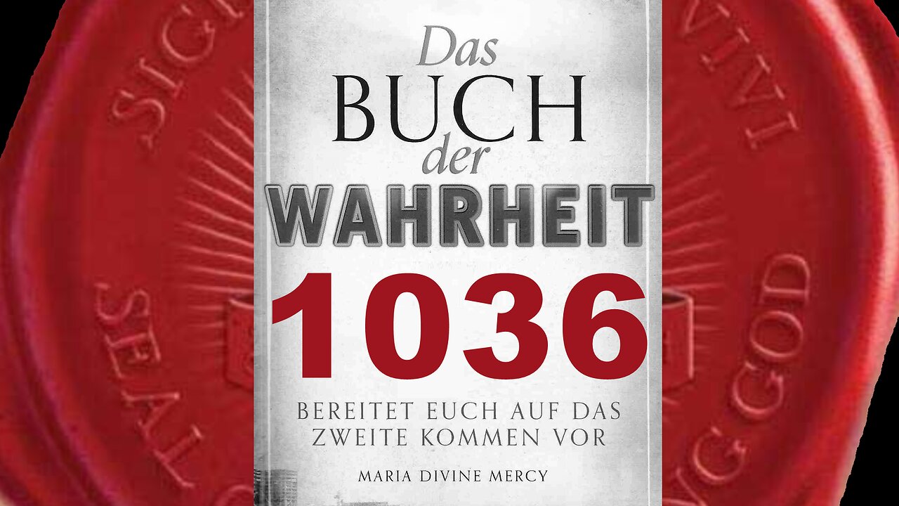 Bereitet euch jeden Tag vor, als ob die Warnung morgen wäre (Buch der Wahrheit Nr 1036)