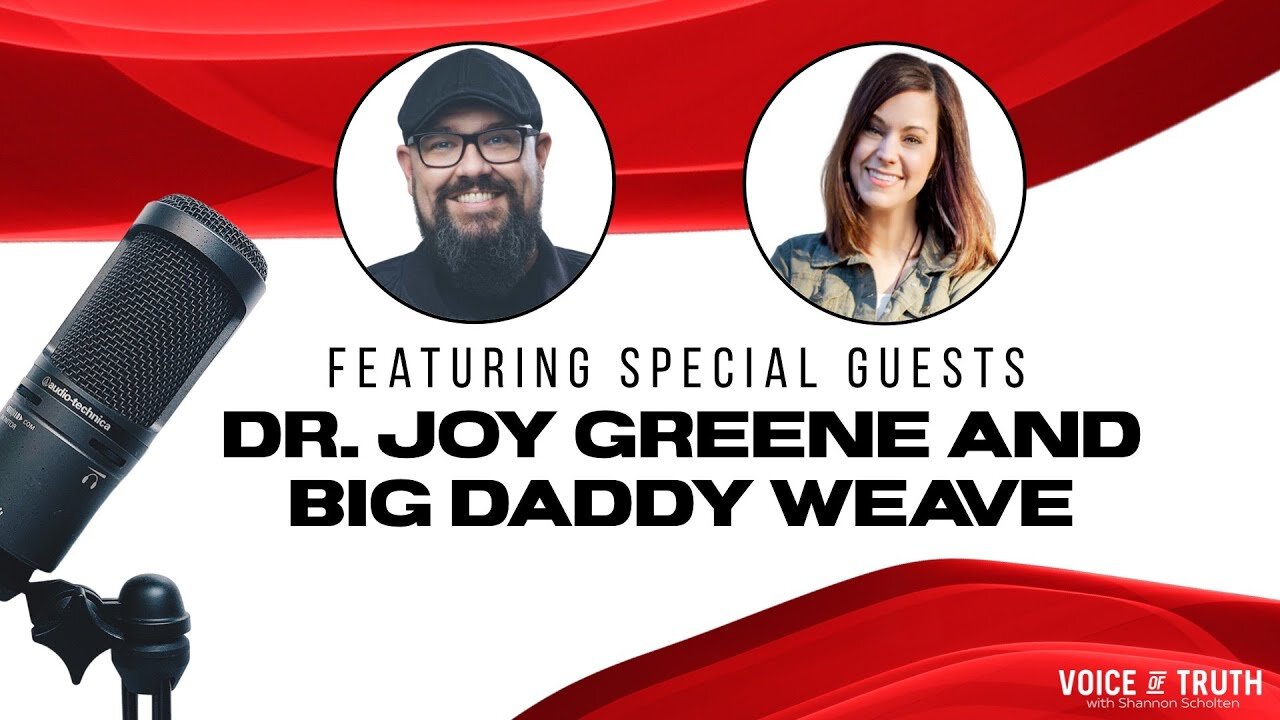 Dr. Joy Greene and Big Daddy Weave on Voice of Truth