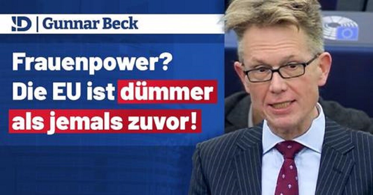 𝐆𝐮𝐧𝐧𝐚𝐫 𝐁𝐞𝐜𝐤 ▶️ Frauenpower? Die EU ist dümmer als jemals zuvor!