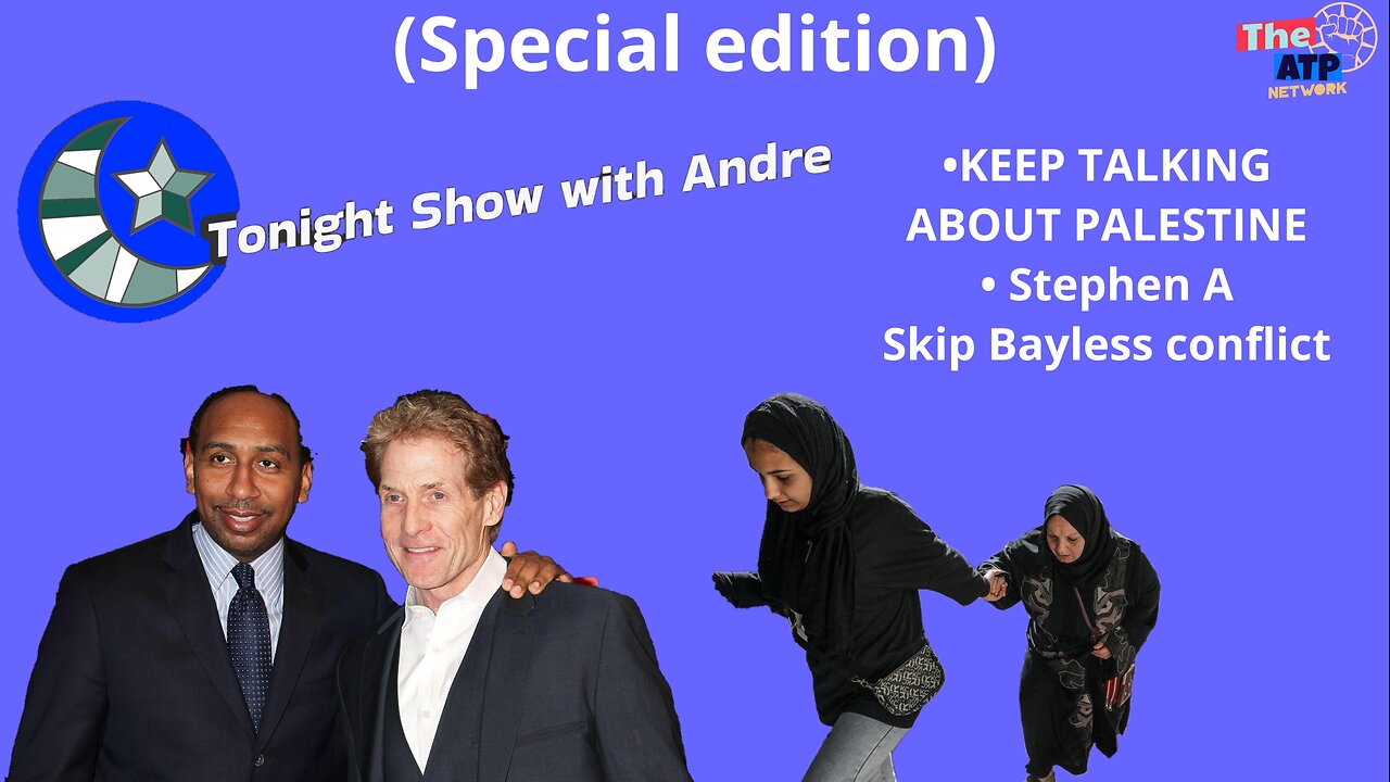 Gaza Conflict, Stephen A smith/Skip Bayless conflict - Tonight show with Andre