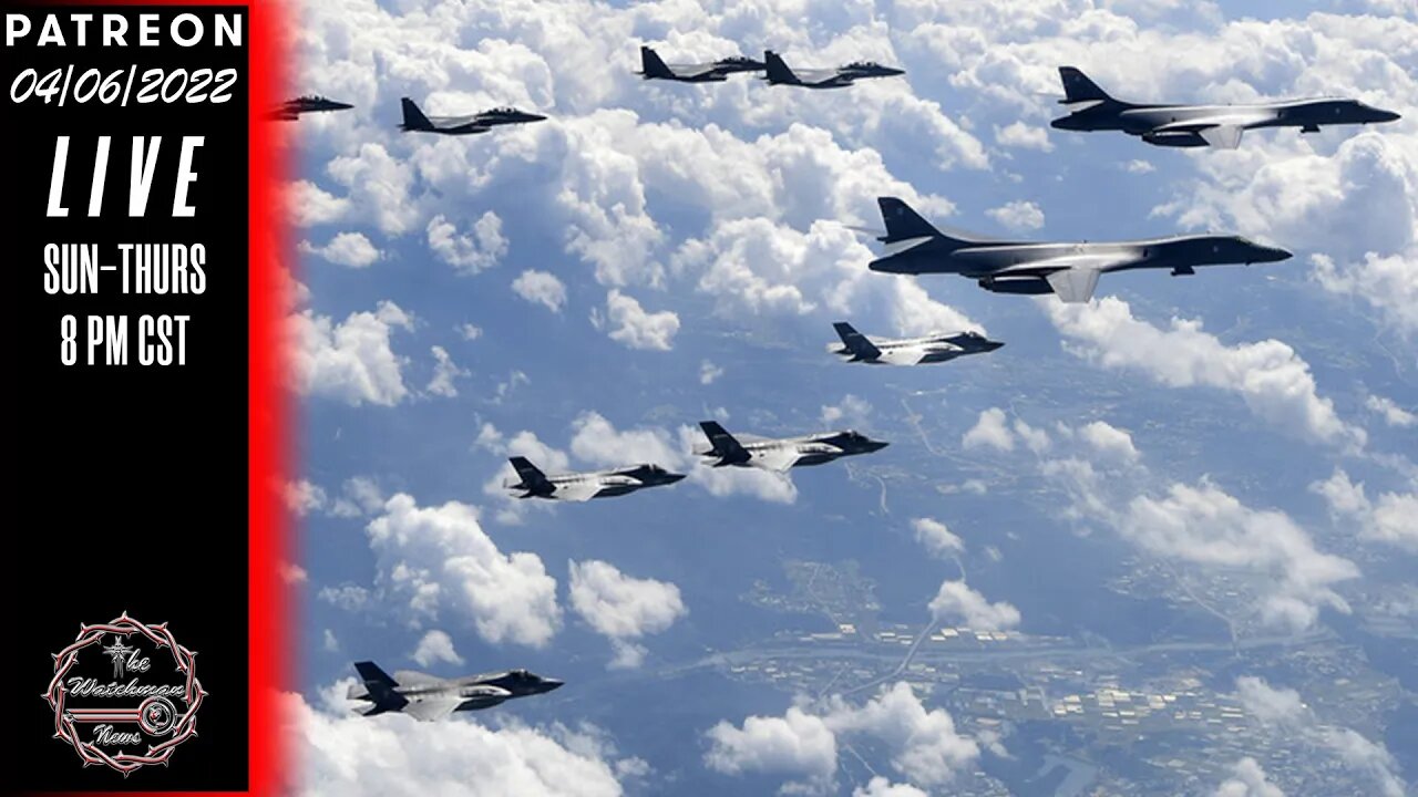04/06/2022 The Watchman News - US Seeks To Put Nuclear Weapons In S Korea - Tensions Escalating