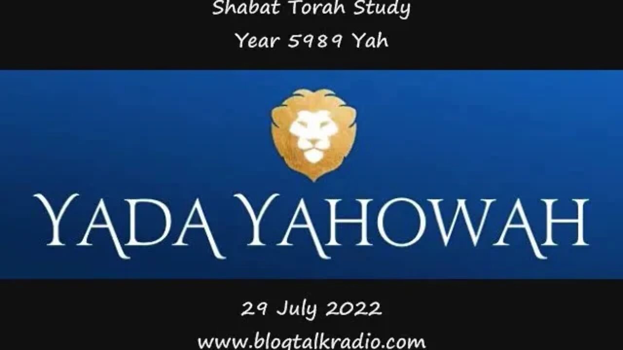 Shabat Torah Study Year 5989 Yah 29 July 2022