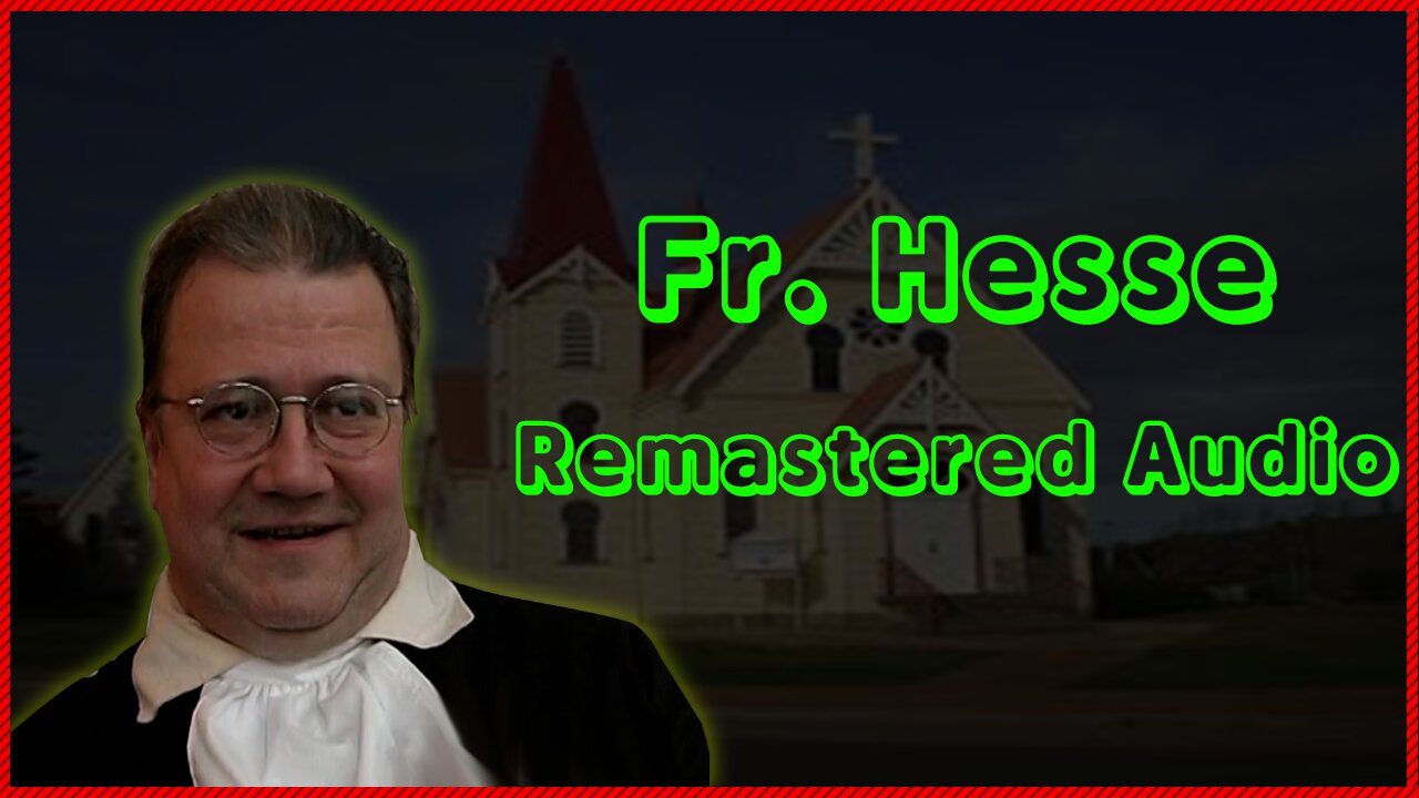 Fr. Hesse: The New Conciliar Religion (Part 1) (Remastered Audio)