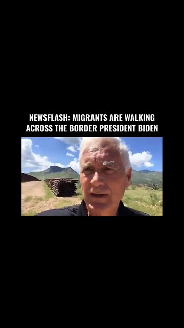 Newsflash: Migrants Are Walking Across the Border President Biden