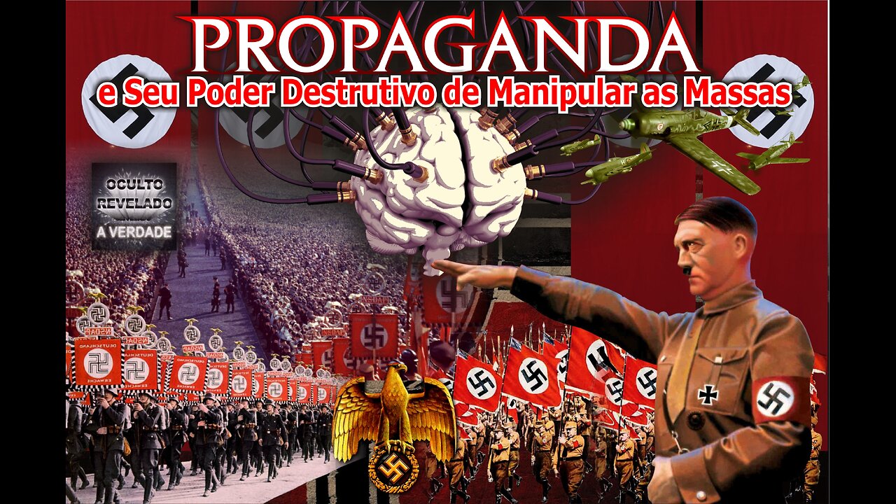 PROPAGANDA e Seu Poder Destrutivo de Manipular as Massas