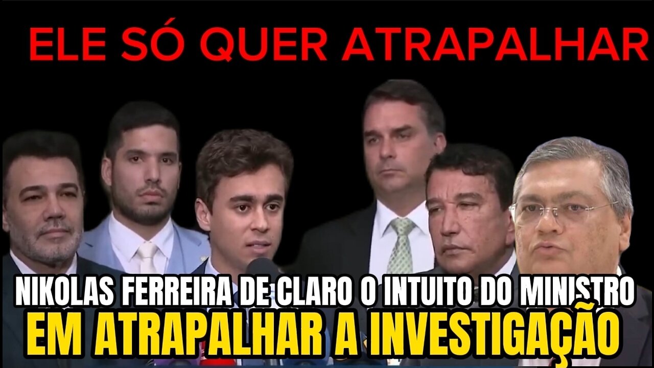 Nikolas mostra que o ministro Dino quer atrapalhar as investigações