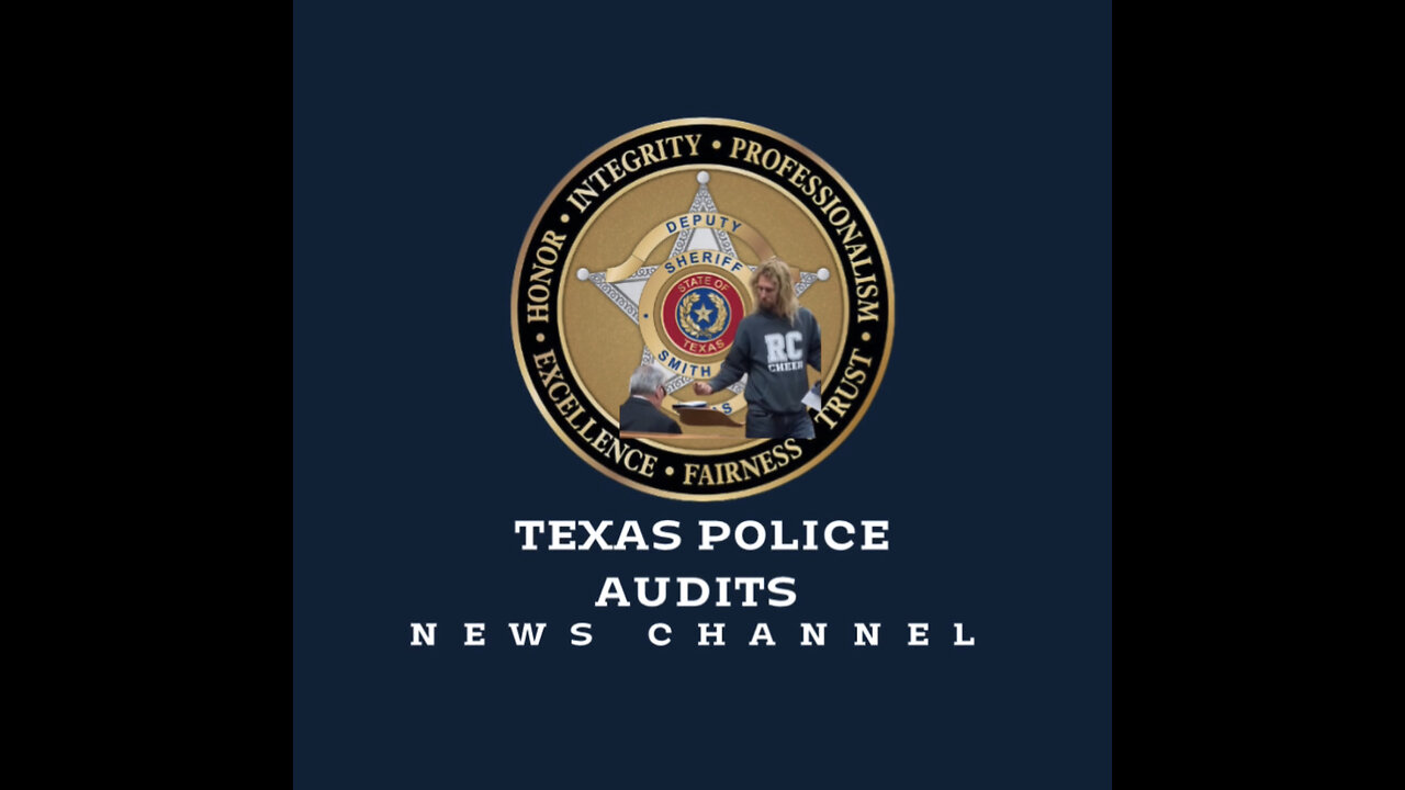 TEXAS POLICE AUDITS NEWS CHANNEL AND GUESTS 9 PM UK - 1 PM PACIFIC - 3 PM CENTRAL -4 PM EASTERN