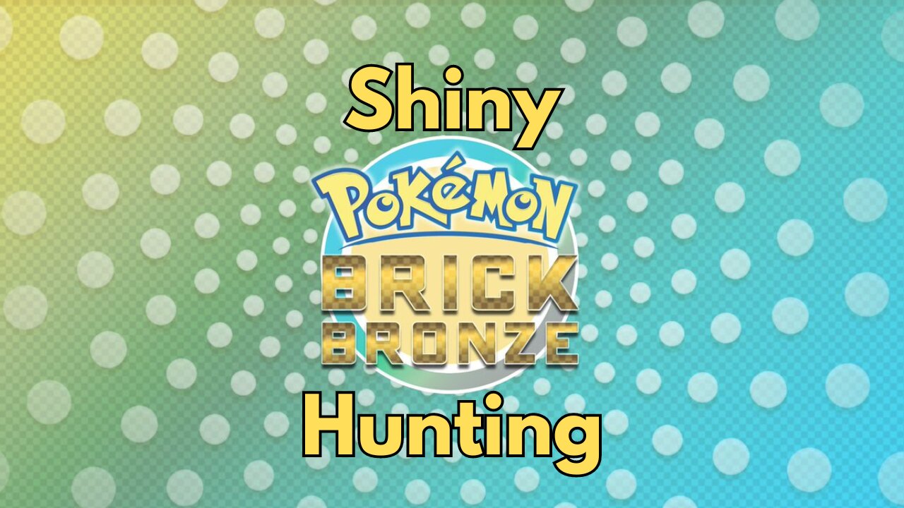 Pokemon Brick Bronze Shiny Hunting