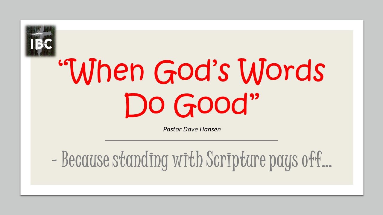When Gods Word Do Good Part 4, Pastor Dave Hansen, 03-19-2023