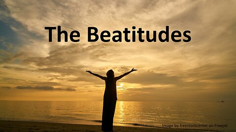 The Beatitudes (Pt. 2)