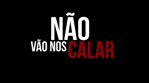 NUNCA vão nos CALAR!