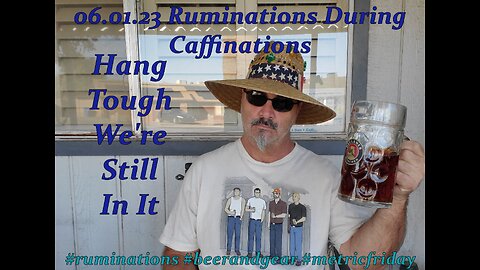 06.01.23 Ruminating While Caffinating