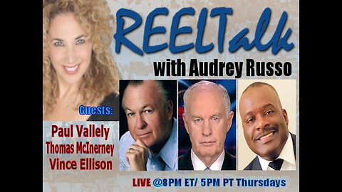 REELTalk: CEO of SUA MG Paul Vallely, LTG Thomas McInerney of CCNS, filmmaker Vince Everett Ellison