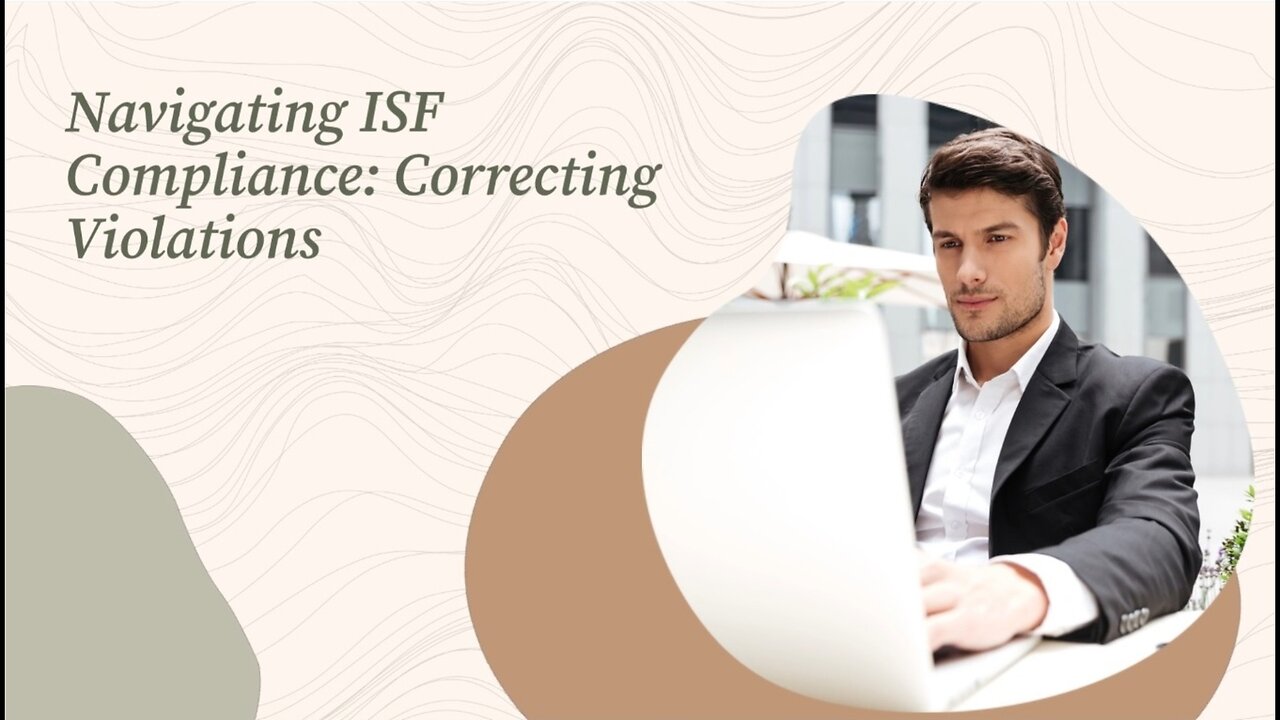 ISF Violation Correction: Practical Guidance