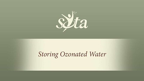 Storing Ozonated Water made with the SOTA Water Ozonator