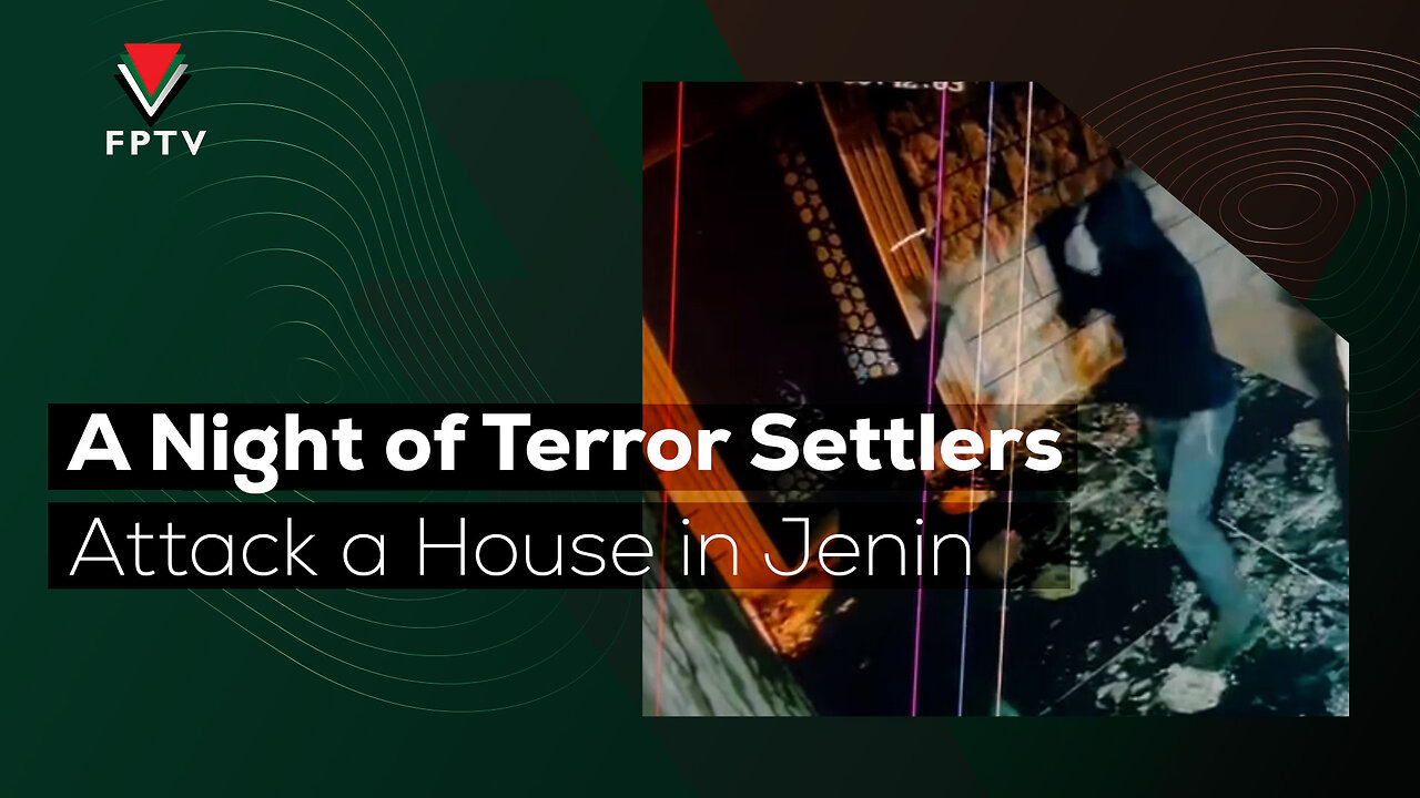 A Night of Terror Settlers Attack a House in Jenin