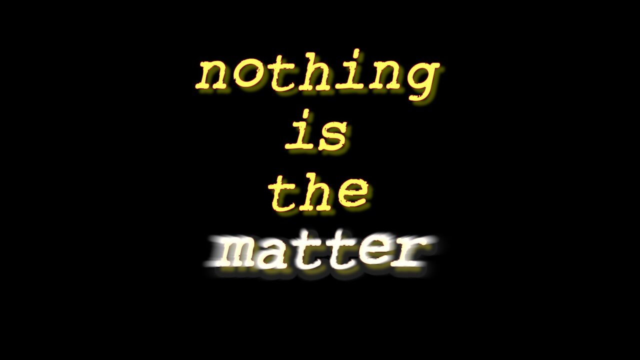 Forward: (Nothing Is The Matter)