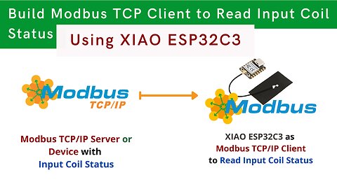 How to Create Modbus TCP Client using XIAO ESP32C3 to Read Input Coil Status of Modbus TCP IP Device