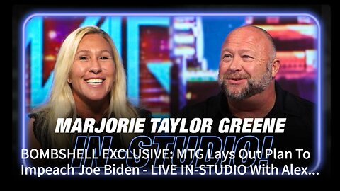 BOMBSHELL EXCLUSIVE: MTG Lays Out Plan To Impeach Joe Biden - LIVE IN-STUDIO With Alex Jones