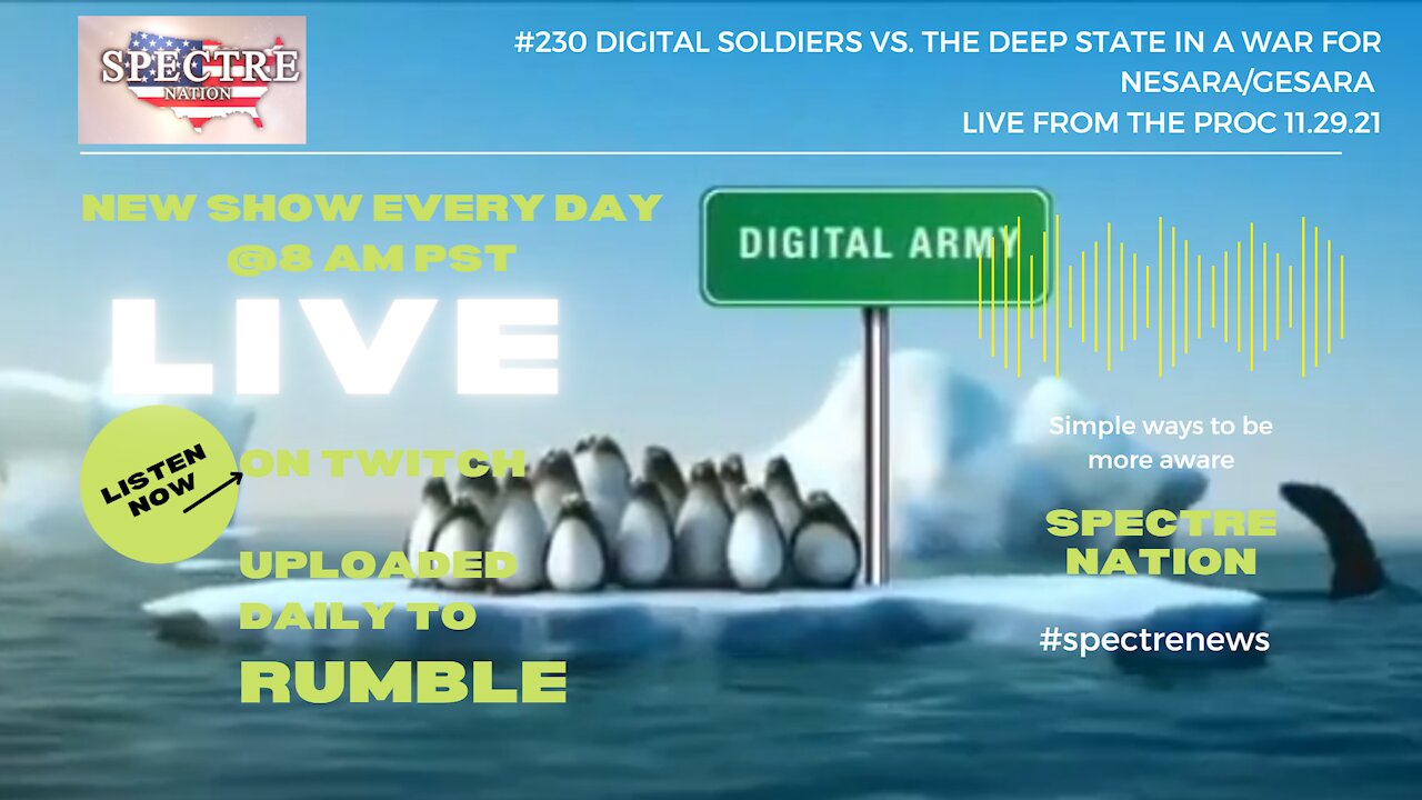 #230 DIGITAL SOLDIERS VS. THE DEEP STATE IN A WAR FOR NESARA/GESARA LIVE FROM THE PROC 11.29.21