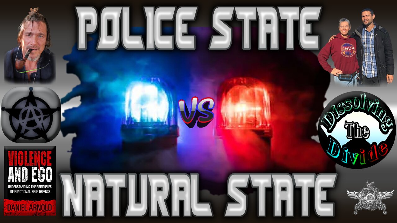 Police State Verses Natural State with Dissolving the Divide