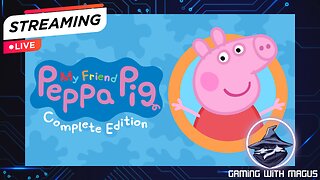 Gaming dad plays My Friend Peppa Pig Complete Edition