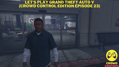 Let's Play Grand Theft Auto V (Crowd Control Edition Episode 23)