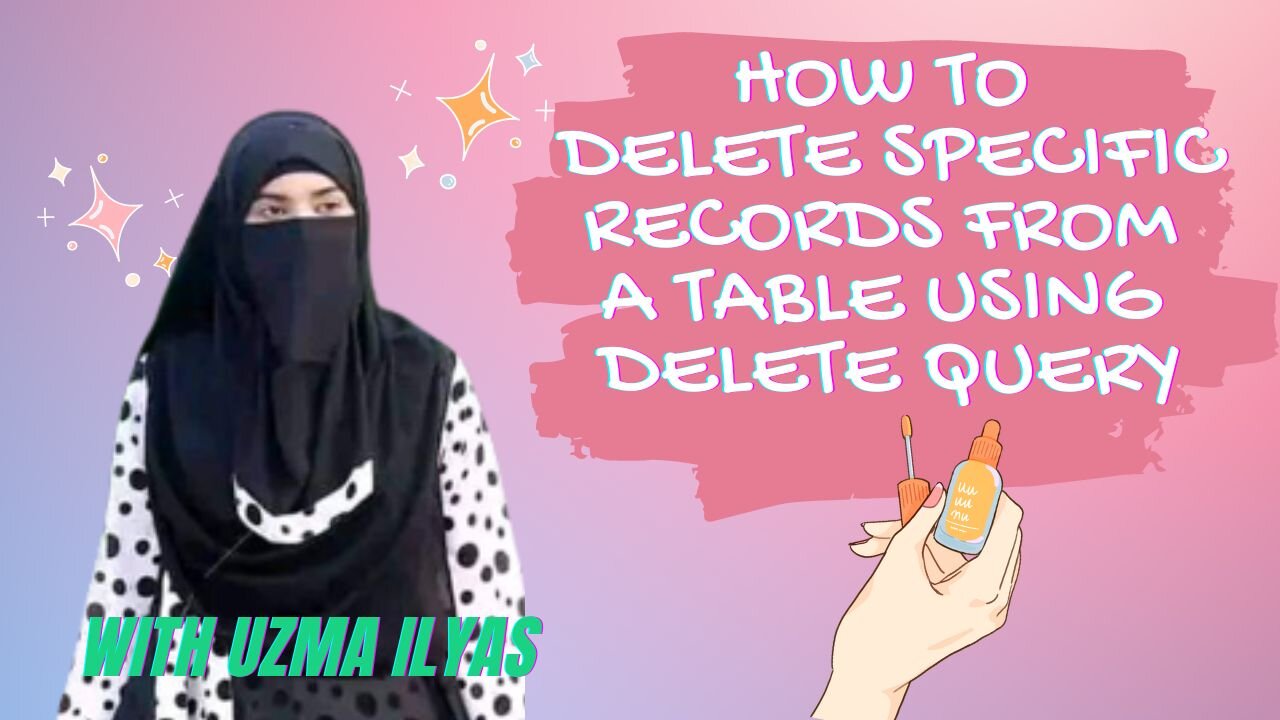How to delete specific record from a table | with Uzma Ilyas