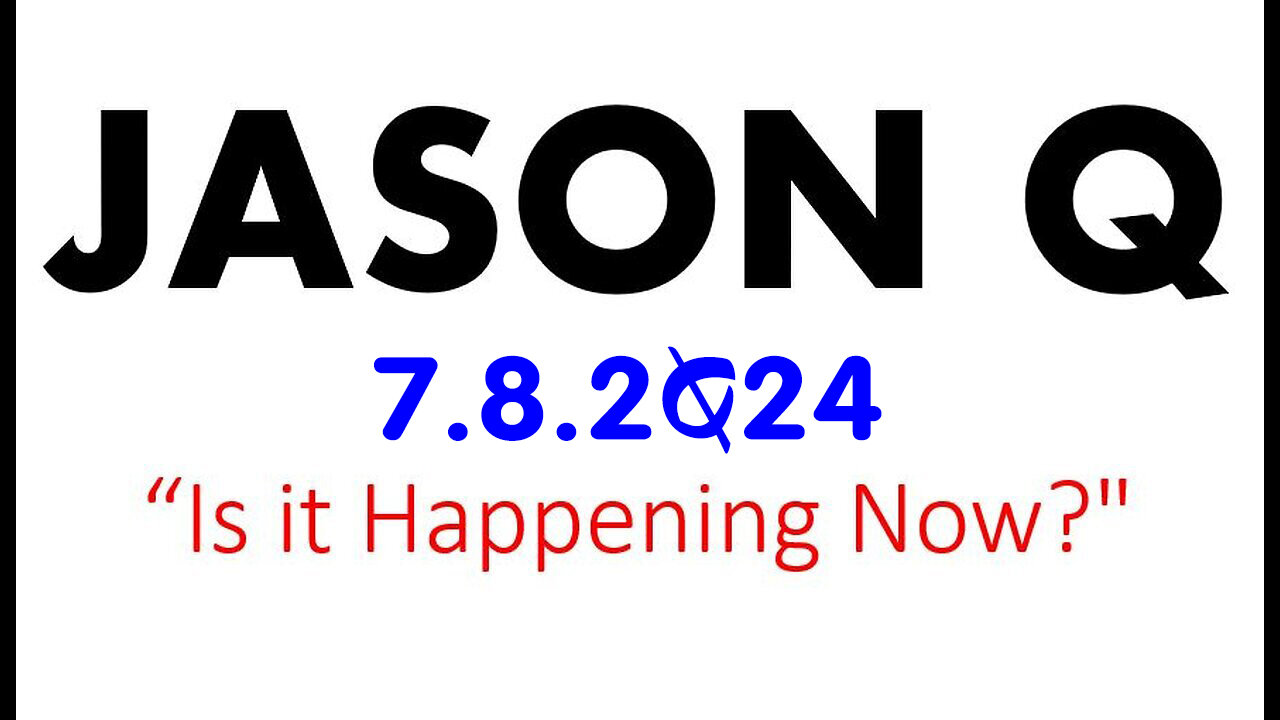 Jason Q "Is It Happening Now" 7.8.2Q24