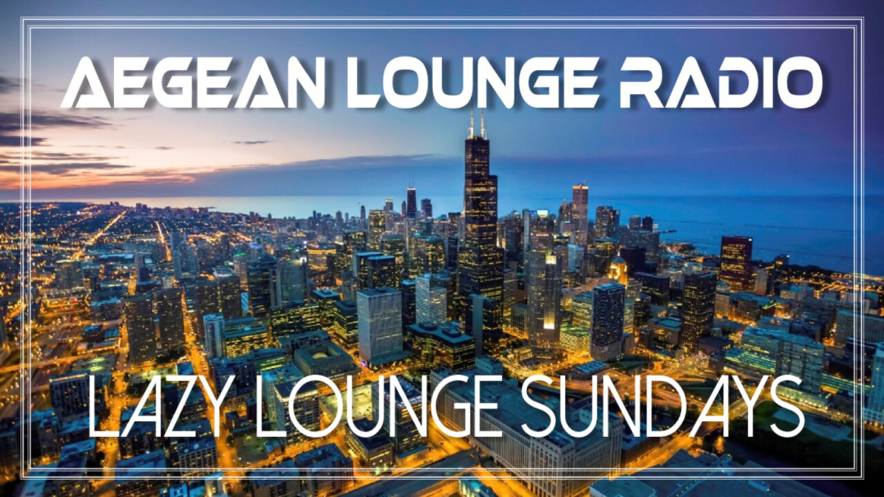 Lazy Lounge Sundays 14 - Chillout & Lounge Music