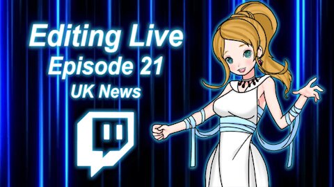 Editing Live Episode 21: UK News