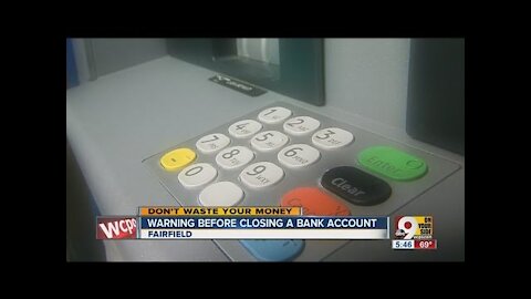 Closing a bank account? Be careful